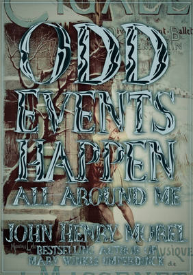 Book cover for Odd Events Happen All Around Me