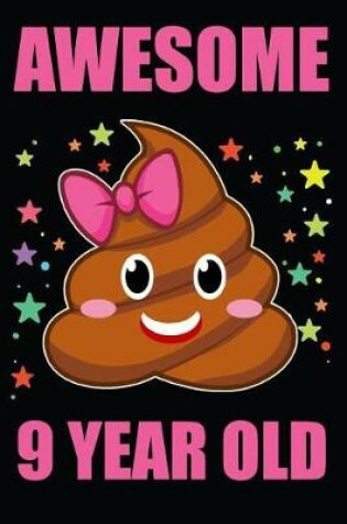 Cover of Awesome 9 Year Old Poop Emoji
