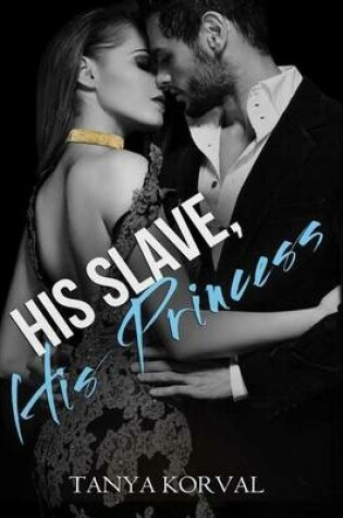 Cover of His Slave, His Princess