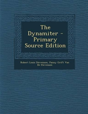 Book cover for The Dynamiter - Primary Source Edition