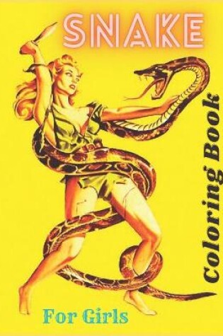 Cover of Snake Coloring Book For Girls