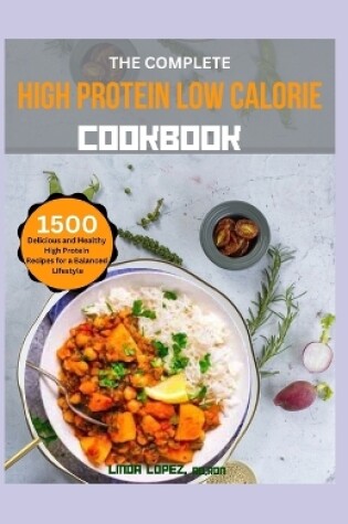 Cover of The Complete High Protein Low Calorie Cookbook