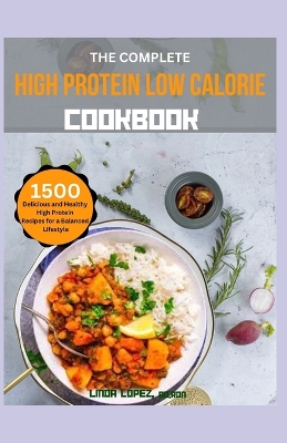 Book cover for The Complete High Protein Low Calorie Cookbook