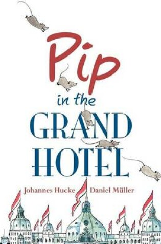 Cover of Pip in the Grand Hotel