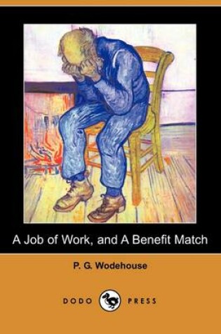 Cover of A Job of Work, and a Benefit Match (Dodo Press)