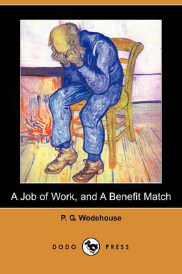 Book cover for A Job of Work, and a Benefit Match (Dodo Press)