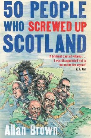 Cover of 50 People Who Screwed Up Scotland