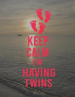 Book cover for Keep Calm I'm Having Twins