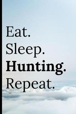 Book cover for Eat Sleep Hunting Repeat