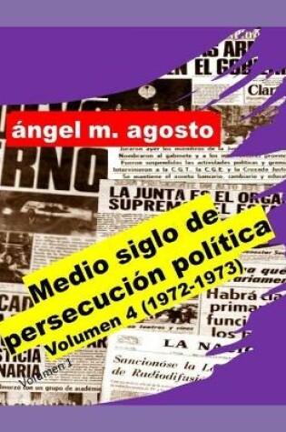 Cover of Medio siglo de persecucion politica Volumen 4