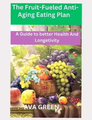 Book cover for The Fruit-Fueled Anti-Aging Eating Plan