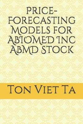 Book cover for Price-Forecasting Models for ABIOMED Inc ABMD Stock