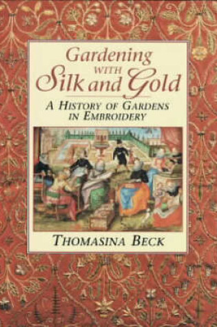 Cover of Gardening with Silk and Gold