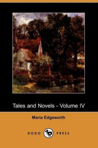 Cover of Tales and Novels - Volume IV (Dodo Press)