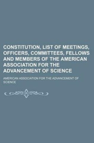 Cover of Constitution, List of Meetings, Officers, Committees, Fellows and Members of the American Association for the Advancement of Science