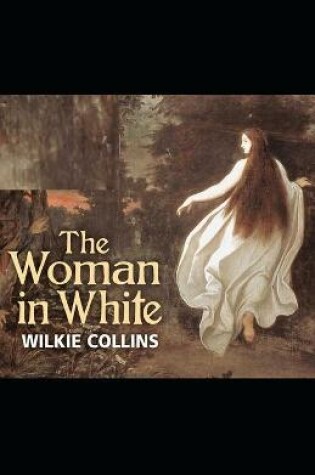 Cover of Illustrated The Woman in White by Wilkie Collins