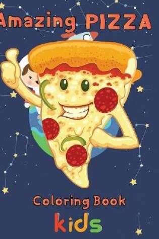Cover of Amazing pizza coloring book kids