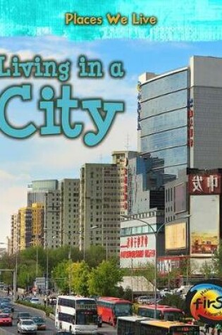 Cover of Living in a City (Places We Live)