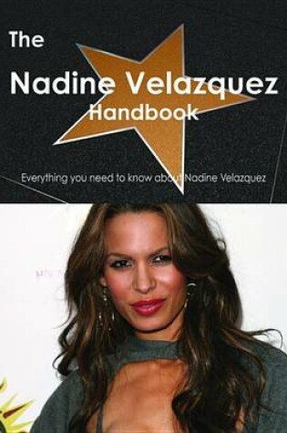 Cover of The Nadine Velazquez Handbook - Everything You Need to Know about Nadine Velazquez