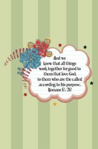 Cover of And we know that all things work together for good to them that love God, to them who are the called according to his purpose.--Romans 8