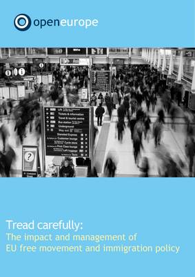 Book cover for Tread Carefully - The Impact and Management of EU Free Movement and Immigration Policy