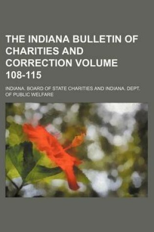 Cover of The Indiana Bulletin of Charities and Correction Volume 108-115