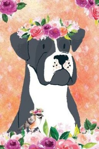 Cover of Journal Notebook For Dog Lovers Black Boxer In Flowers