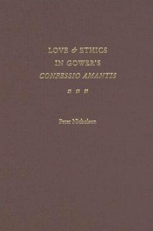 Cover of Love and Ethics in Gower's "Confessio Amantis"