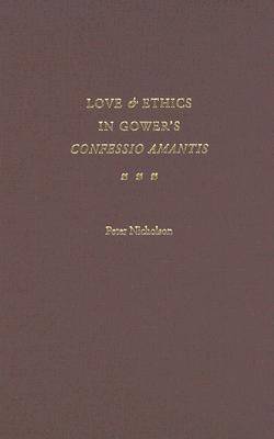 Book cover for Love and Ethics in Gower's "Confessio Amantis"