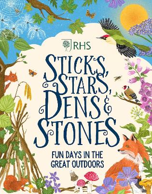 Cover of Sticks, Stars, Dens and Stones: Fun Days in the Great Outdoors