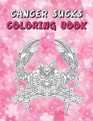 Book cover for Cancer Sucks Coloring Book