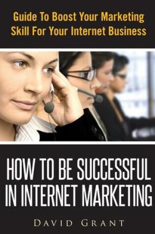 Cover of How to Be Successful in Internet Marketing