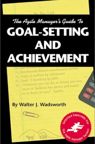 Cover of Agile Manager's Guide to Goal-Setting Achievement