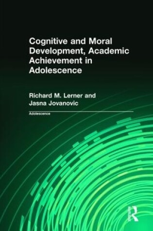 Cover of Cognitive and Moral Development, Academic Achievement in Adolescence