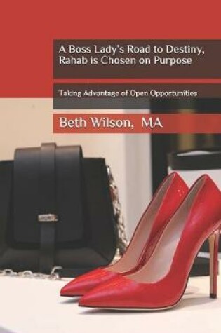 Cover of A Boss Lady's Road to Destiny, Rahab is Chosen on Purpose