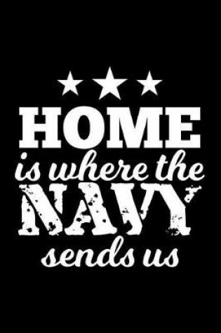 Cover of Home Is Where the Navy Sends Us