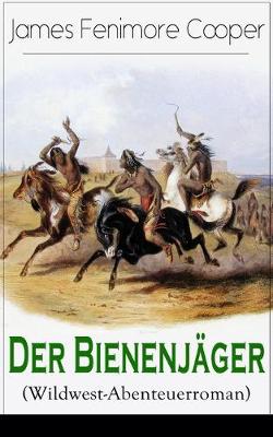 Book cover for Der Bienenjäger (Wildwest-Abenteuerroman)