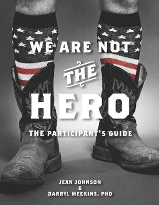 Book cover for We Are Not the Hero - The Participant's Guide