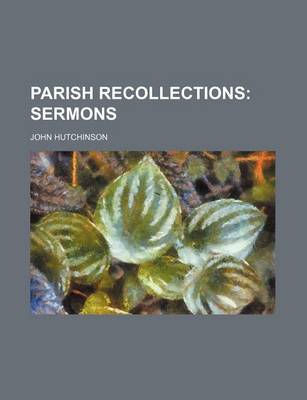 Book cover for Parish Recollections; Sermons