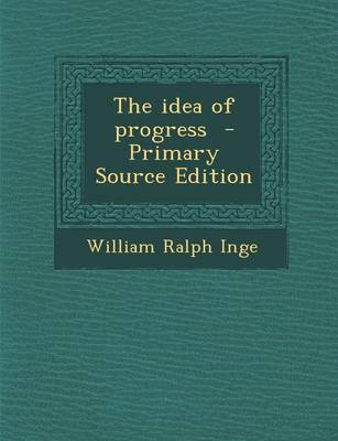 Book cover for The Idea of Progress - Primary Source Edition