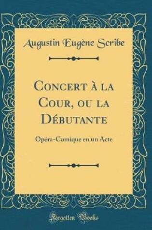 Cover of Concert À La Cour, Ou La Débutante