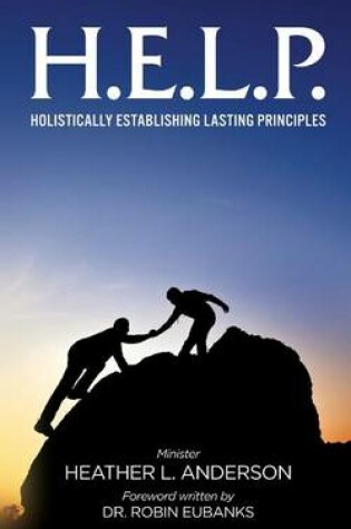 Cover of H.E.L.P. - Holistically Establishing Lasting Principals