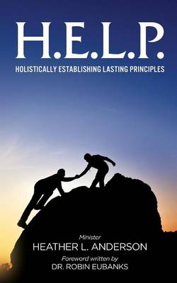 Book cover for H.E.L.P. - Holistically Establishing Lasting Principals