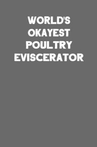 Cover of World's Okayest Poultry Eviscerator