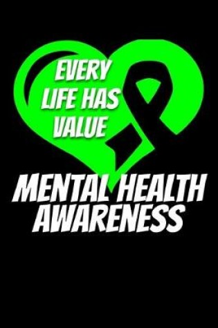 Cover of Every Life Has Value Mental Health Awareness