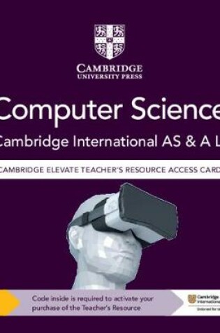 Cover of Cambridge International AS & A Level Computer Science Elevate Teacher's Resource Access Card