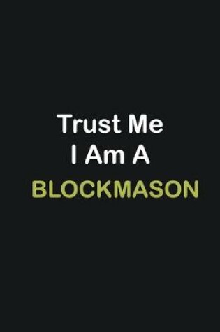 Cover of Trust Me I Am A Blockmason