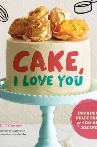 Cover of Cake, I Love You