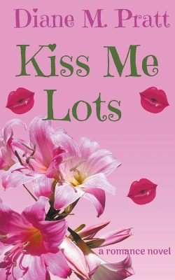 Book cover for Kiss Me Lots