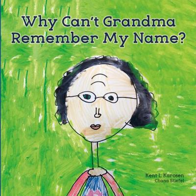 Book cover for Why Can't Grandma Remember My Name?